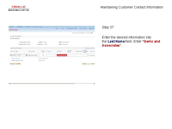 Maintaining Customer Contact Information Step 37 Enter the desired information into the Last Name