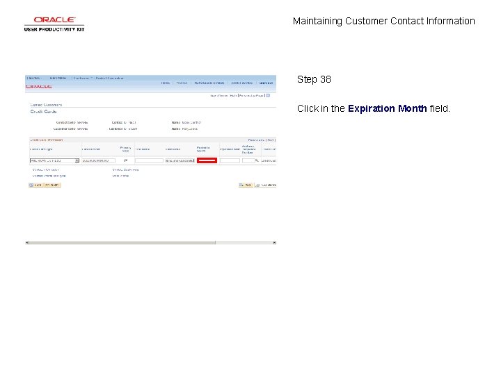 Maintaining Customer Contact Information Step 38 Click in the Expiration Month field. 