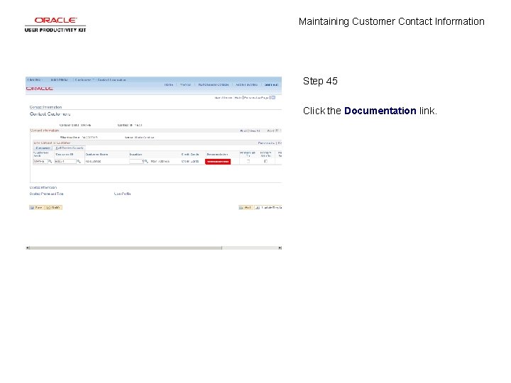 Maintaining Customer Contact Information Step 45 Click the Documentation link. 