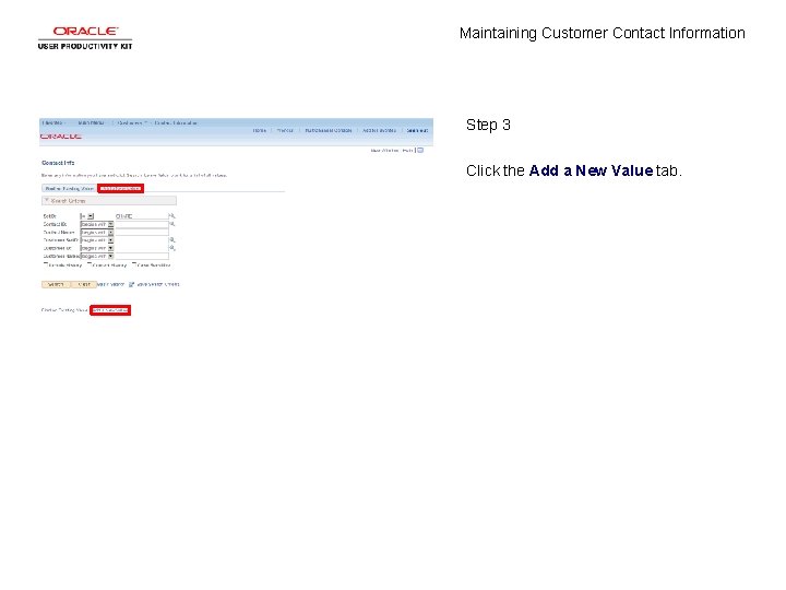 Maintaining Customer Contact Information Step 3 Click the Add a New Value tab. 