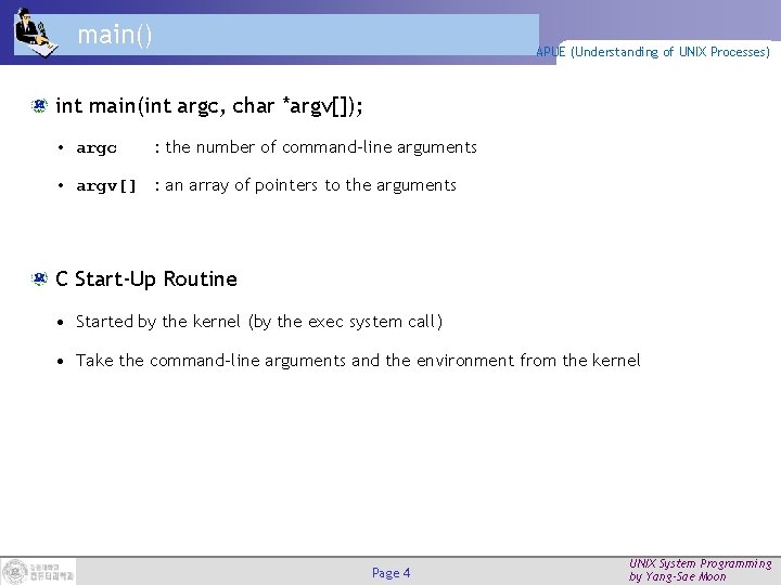 main() APUE (Understanding of UNIX Processes) int main(int argc, char *argv[]); • argc :