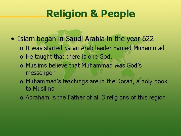 Religion & People • Islam began in Saudi Arabia in the year 622 o