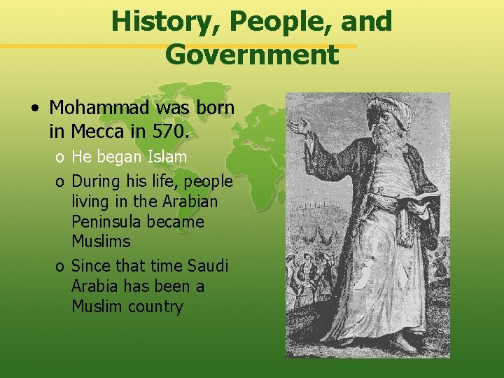 History, People, and Government • Mohammad was born in Mecca in 570. o He
