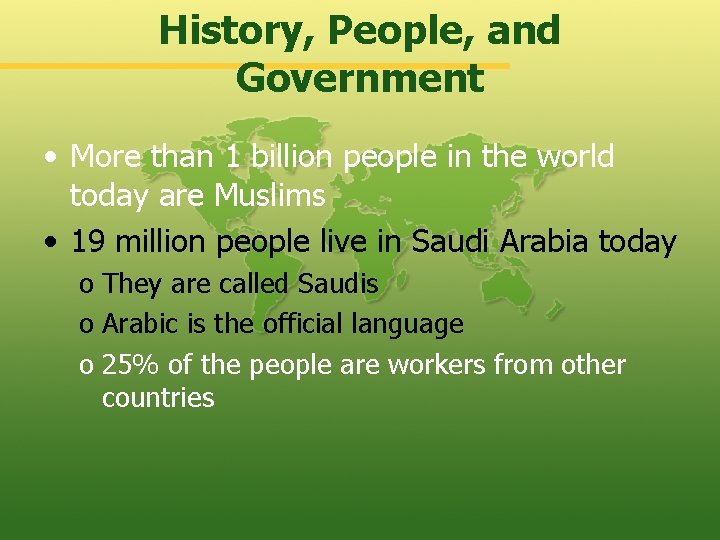 History, People, and Government • More than 1 billion people in the world today