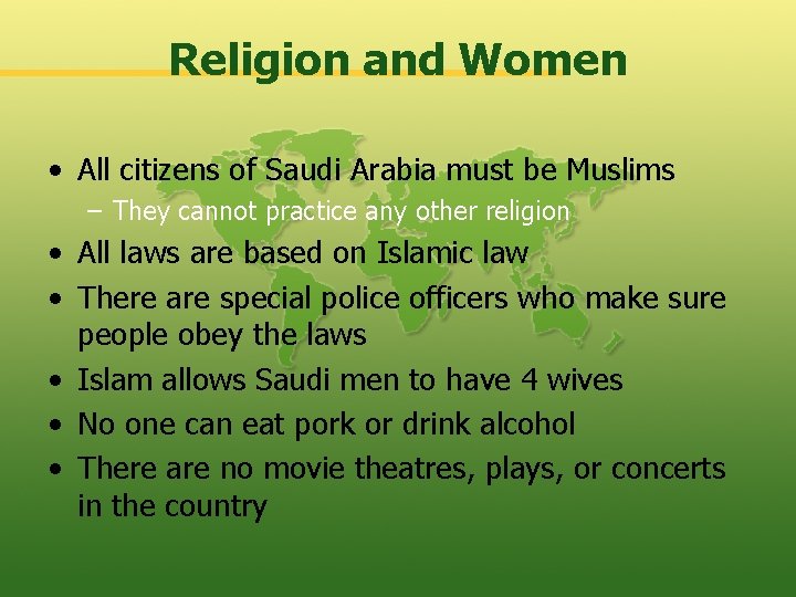 Religion and Women • All citizens of Saudi Arabia must be Muslims – They