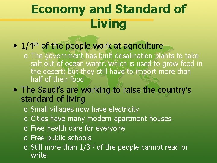 Economy and Standard of Living • 1/4 th of the people work at agriculture