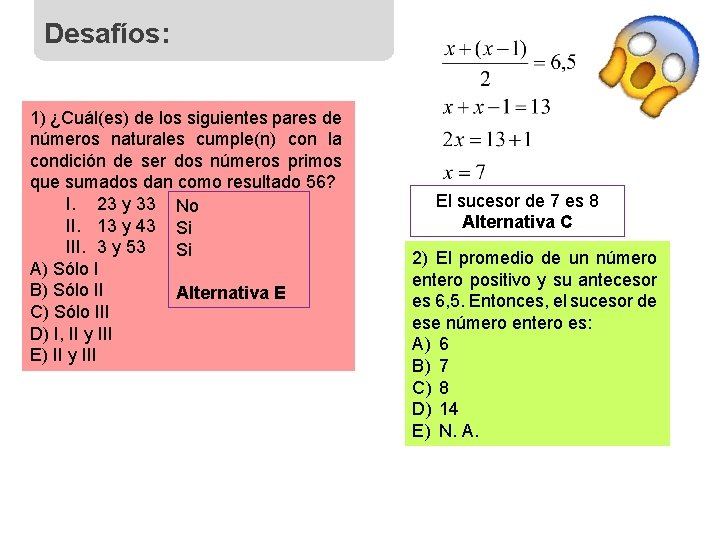 Desafíos: 1) ¿Cuál(es) de los siguientes pares de números naturales cumple(n) con la condición