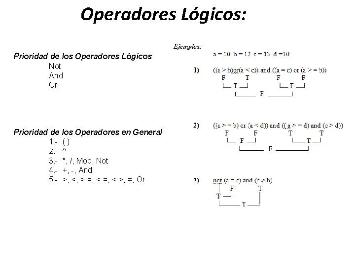 Operadores Lógicos: Prioridad de los Operadores Lógicos Not And Or Prioridad de los Operadores