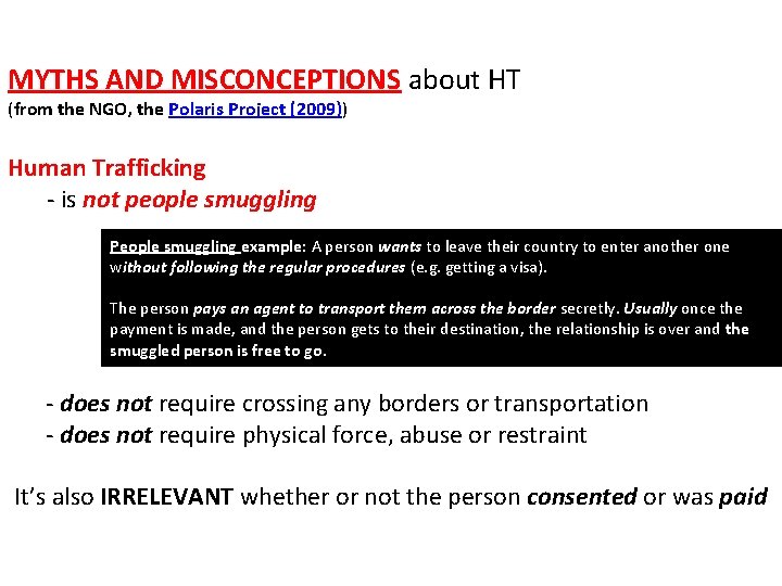 MYTHS AND MISCONCEPTIONS about HT (from the NGO, the Polaris Project (2009)) Human Trafficking