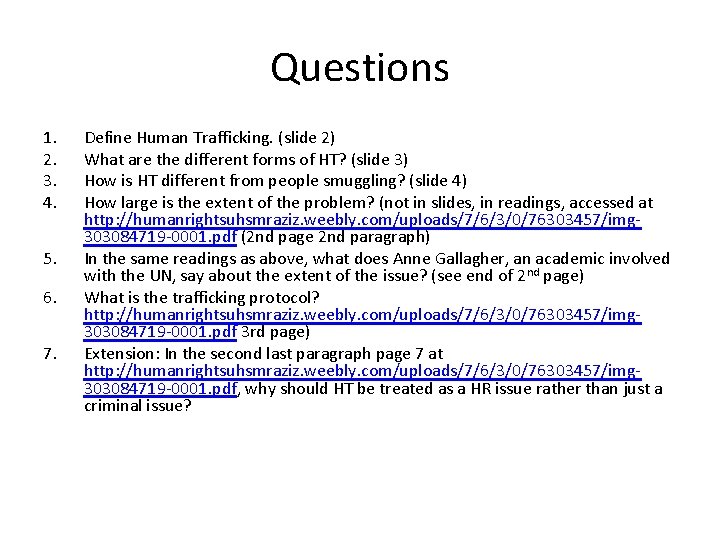 Questions 1. 2. 3. 4. 5. 6. 7. Define Human Trafficking. (slide 2) What
