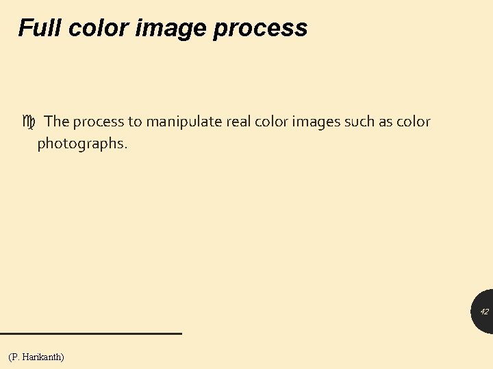 Full color image process The process to manipulate real color images such as color
