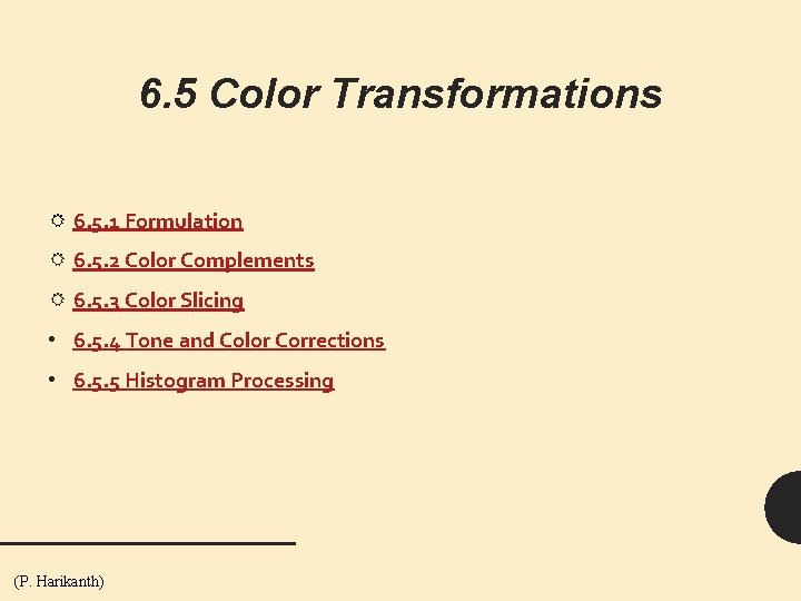 6. 5 Color Transformations 6. 5. 1 Formulation 6. 5. 2 Color Complements 6.