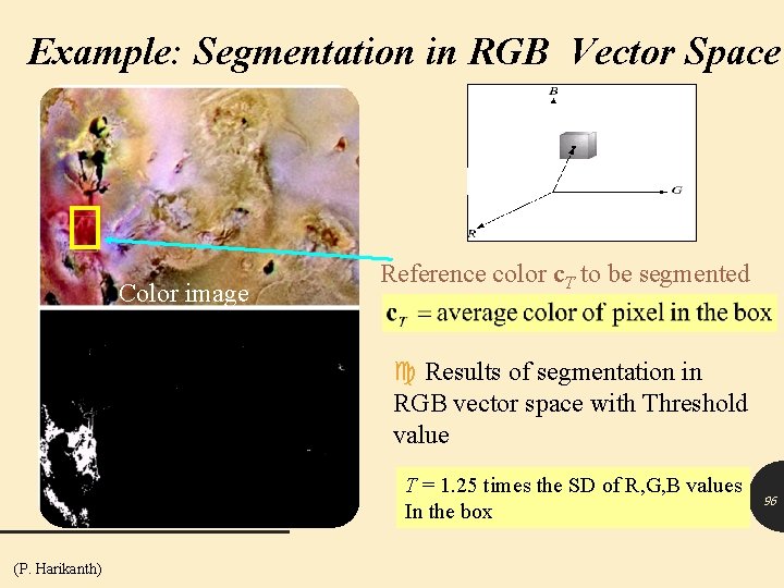 Example: Segmentation in RGB Vector Space Color image Reference color c. T to be