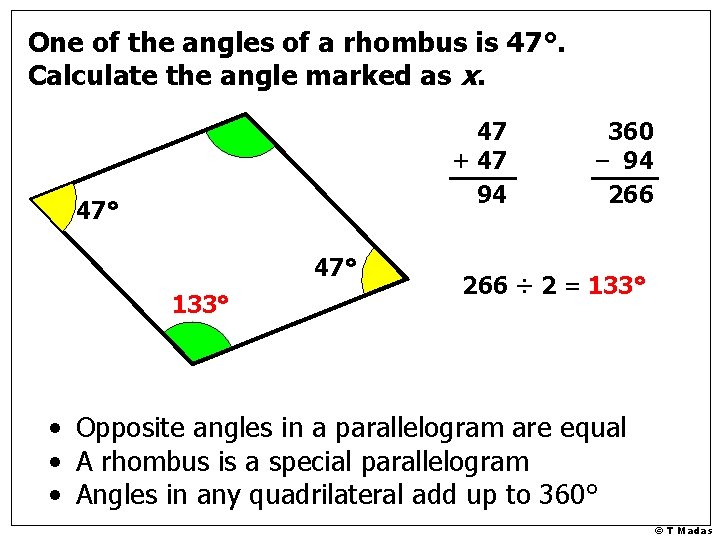 One of the angles of a rhombus is 47°. Calculate the angle marked as