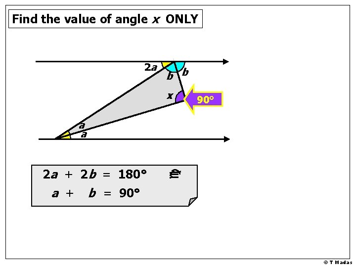 Find the value of angle x ONLY 2 a b b x 90° 2