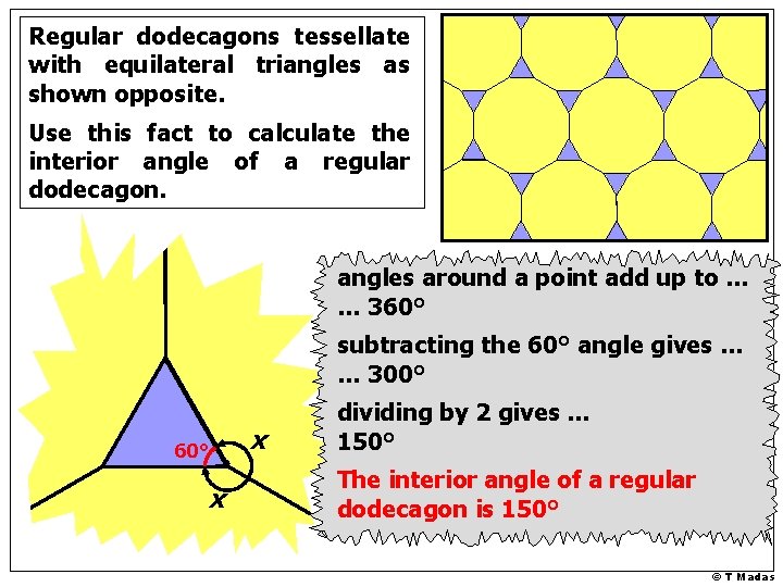 Regular dodecagons tessellate with equilateral triangles as shown opposite. Use this fact to calculate