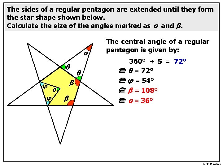 The sides of a regular pentagon are extended until they form the star shape