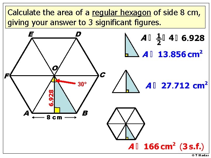 Calculate the area of a regular hexagon of side 8 cm, giving your answer
