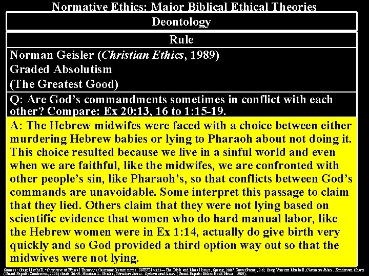 Normative Ethics: Major Biblical Ethical Theories Deontology Rule Norman Geisler (Christian Ethics, 1989) Graded