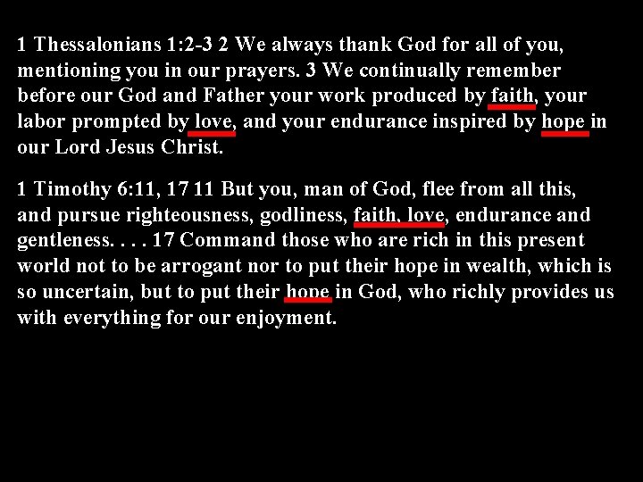 1 Thessalonians 1: 2 -3 2 We always thank God for all of you,