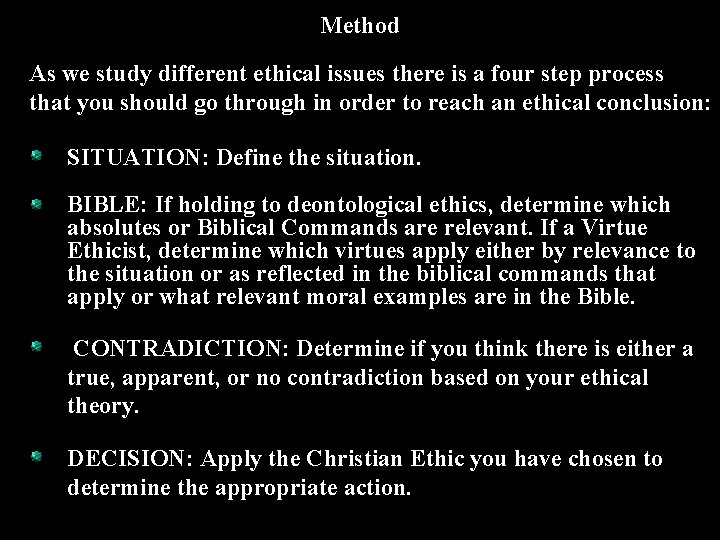 Method As we study different ethical issues there is a four step process that