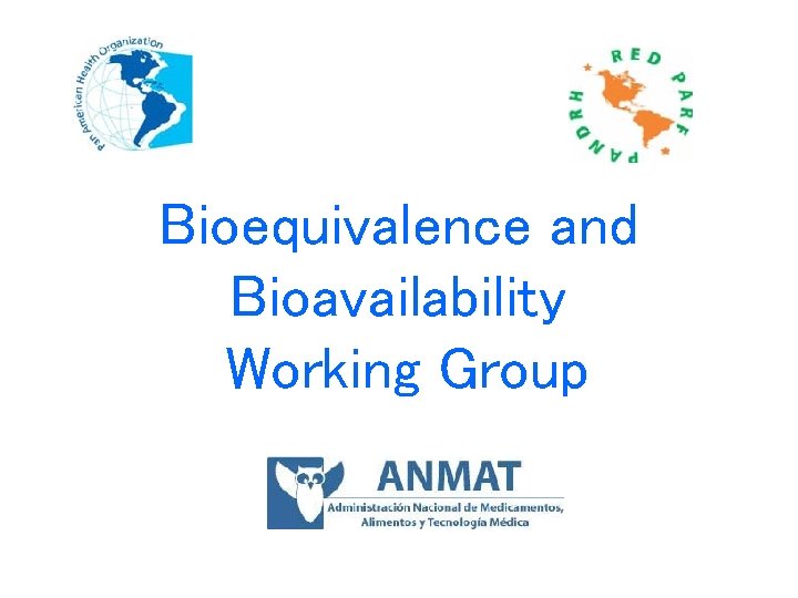 Bioequivalence and Bioavailability Working Group 