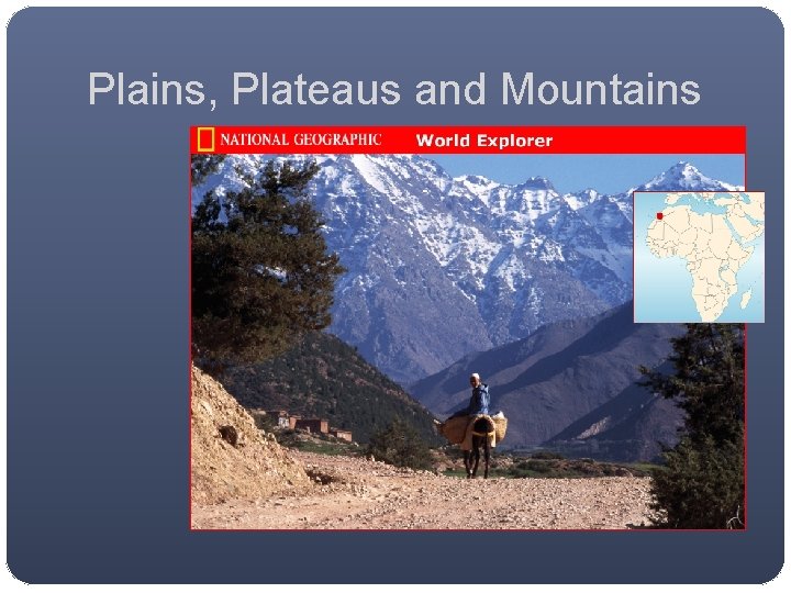 Plains, Plateaus and Mountains 
