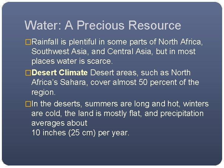 Water: A Precious Resource �Rainfall is plentiful in some parts of North Africa, Southwest