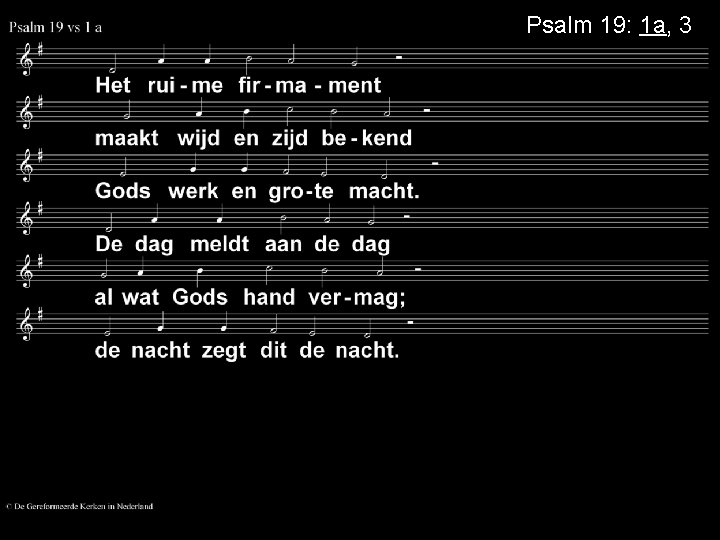 Psalm 19: 1 a, 3 