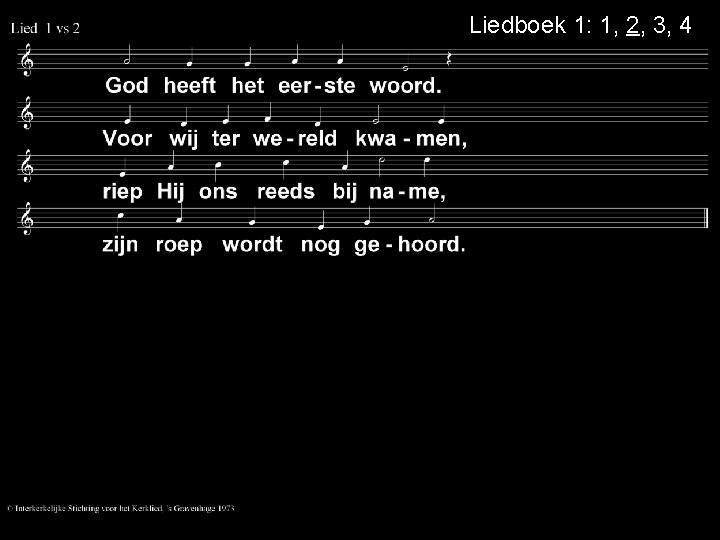 Liedboek 1: 1, 2, 3, 4 . . . 