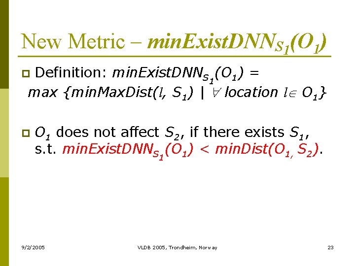 New Metric – min. Exist. DNNS 1(O 1) Definition: min. Exist. DNNS 1(O 1)