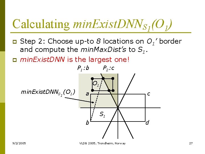 Calculating min. Exist. DNNS 1(O 1) p p Step 2: Choose up-to 8 locations