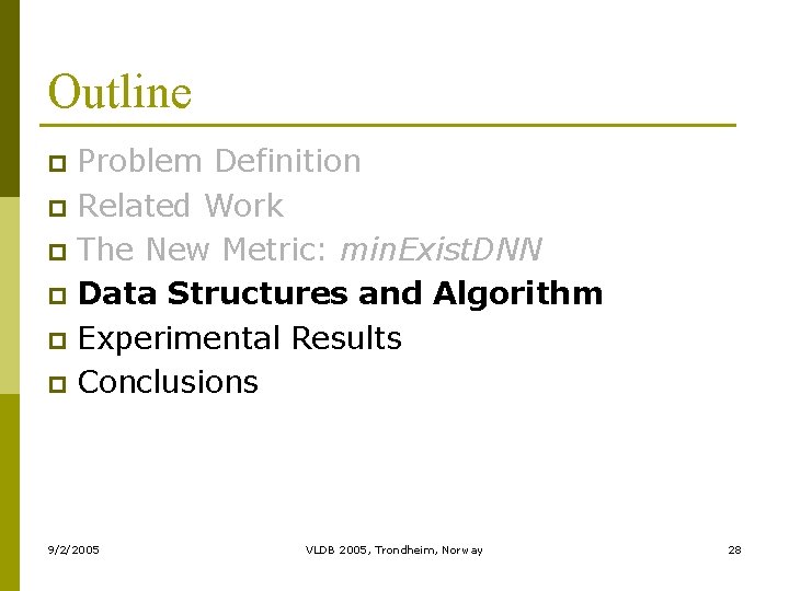 Outline Problem Definition p Related Work p The New Metric: min. Exist. DNN p