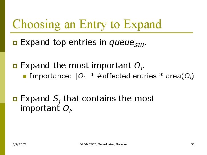 Choosing an Entry to Expand p Expand top entries in queue. SIN. p Expand