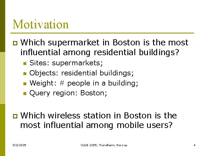 Motivation p Which supermarket in Boston is the most influential among residential buildings? n