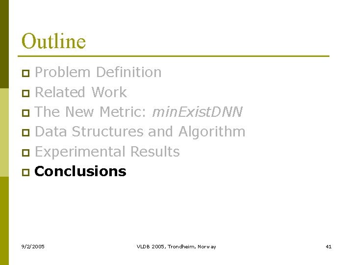 Outline Problem Definition p Related Work p The New Metric: min. Exist. DNN p