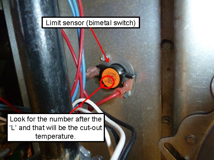 Limit sensor (bimetal switch) Look for the number after the ‘L’ and that will