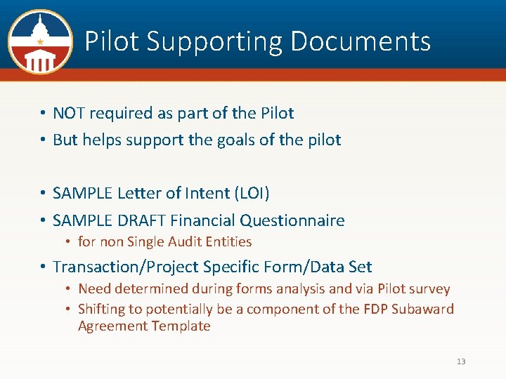 Pilot Supporting Documents • NOT required as part of the Pilot • But helps