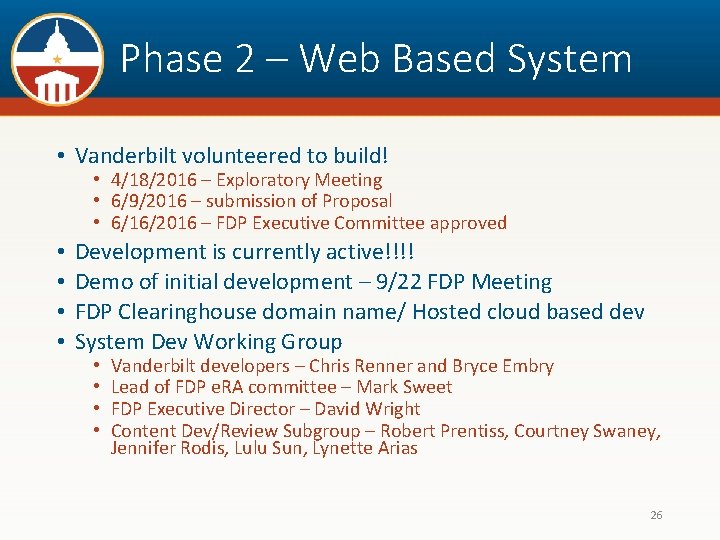 Phase 2 – Web Based System • Vanderbilt volunteered to build! • 4/18/2016 –