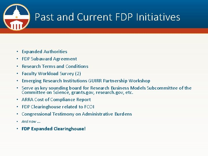 Past and Current FDP Initiatives • • • Expanded Authorities FDP Subaward Agreement Research