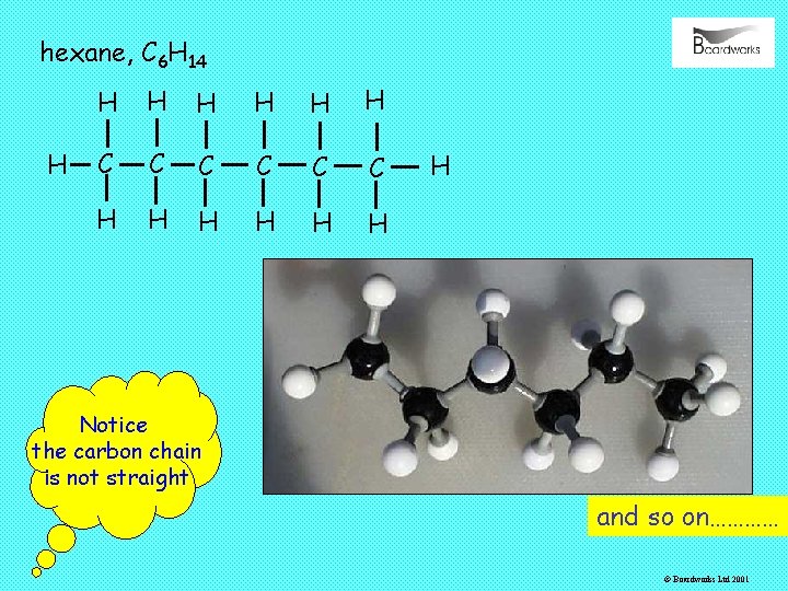 hexane, C 6 H 14 H H H H C C C H H