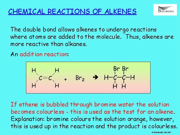 CHEMICAL REACTIONS OF ALKENES The double bond allows alkenes to undergo reactions where atoms