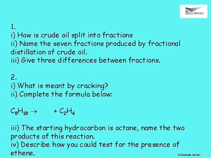 1. i) How is crude oil split into fractions ii) Name the seven fractions