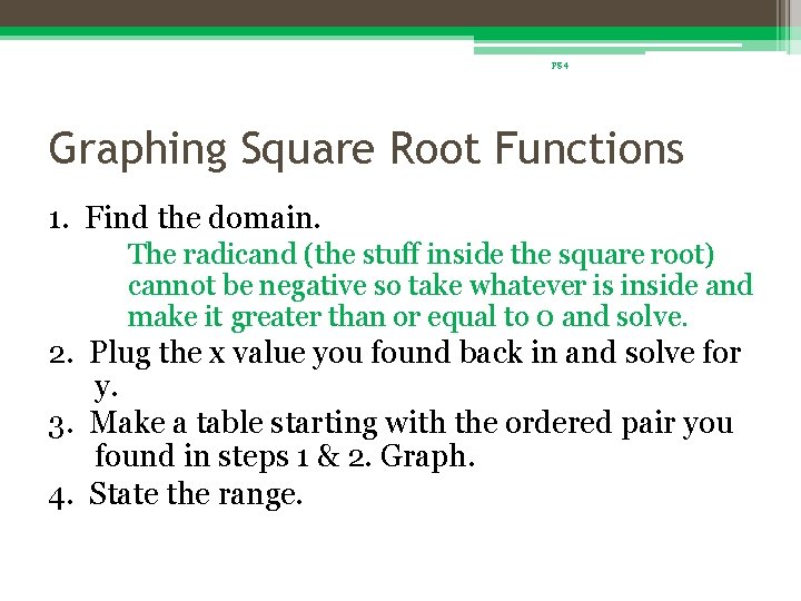 pg 4 Graphing Square Root Functions 1. Find the domain. The radicand (the stuff