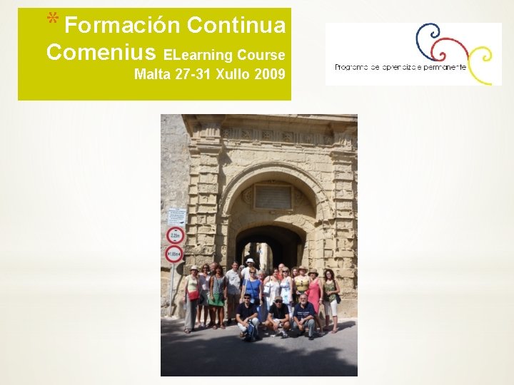 * Formación Continua Comenius ELearning Course Malta 27 -31 Xullo 2009 