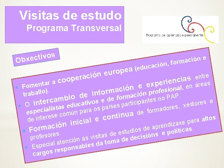 Visitas de estudo Programa Transversal s o v i t c e x Ob