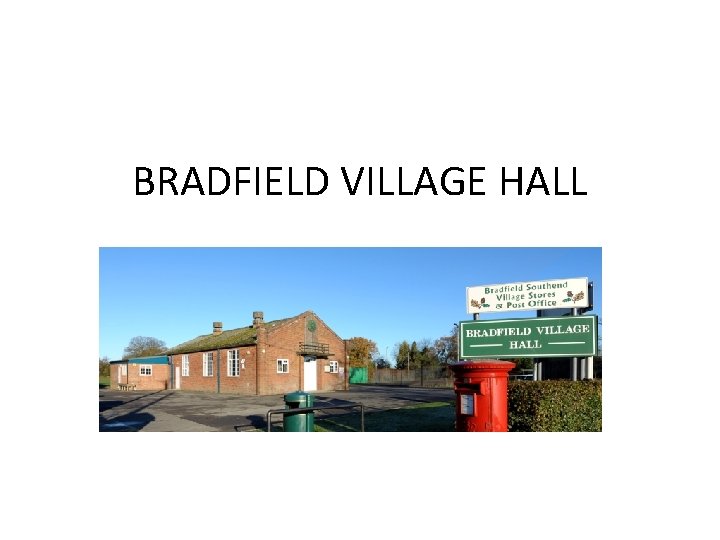 BRADFIELD VILLAGE HALL 