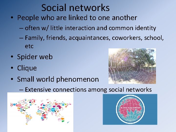 Social networks • People who are linked to one another – often w/ little