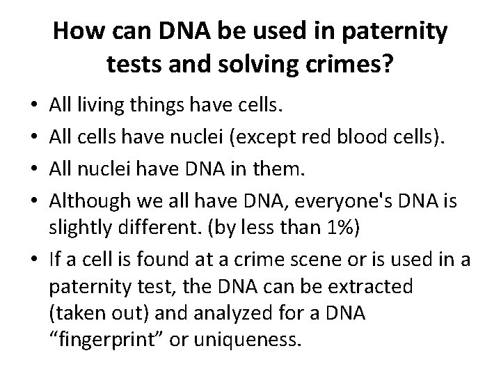 How can DNA be used in paternity tests and solving crimes? All living things