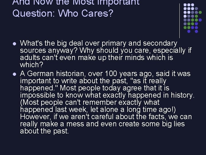 And Now the Most Important Question: Who Cares? l l What's the big deal